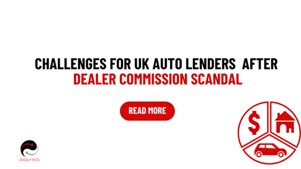 UK auto lending challenges after dealer commission scandal with Digilytics AI blog banner and call to action.